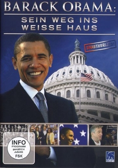 BARACK OBAMA - SEIN WEG INS WEISSE HAUS