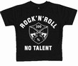 ROCK N ROLL - NO TALENT  KIDS SHIRT