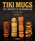 TIKI MUGS - CULT ARTIFACTS OF POLYNESIAN POP