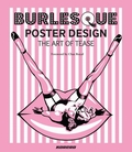 BURLESQUE POSTER DESIGN - THE ART OF TEASE - Books - Art