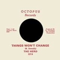 1 x HERD - THINGS WON'T CHANGE