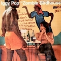 IGGY POP - ZOMBIE BIRDHOUSE - Records - LP - Rock'n'Roll: Underground/Independent