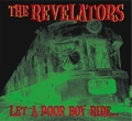 1 x REVELATORS - LET A POOR BOY RIDE