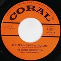 2 x JOHNNY BURNETTE TRIO - THE TRAIN KEPT A ROLLIN'