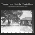 1 x VARIOUS ARTISTS - WORRIED NOW, WON'T BE WORRIED LONG