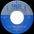 1 x CHUCK BERRY - YOU CAN'T CATCH ME