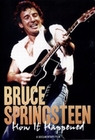 BRUCE SPRINGSTEEN - HOW IT HAPPENED - DVD - Musik