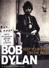BOB DYLAN - KEEP YOUR EYES ON THE PRIZE - DVD - Musik
