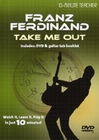 10-MINUTE TEACHER: FRANZ FERDINAND - TAKE ME OUT - DVD - Hobby & Freizeit