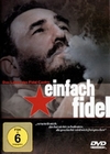 EINFACH FIDEL - DAS LEBEN DES FIDEL CASTRO - DVD - Biographie / Portrait