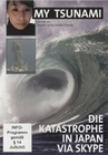 MY TSUNAMI - DIE KATASTROPHE IN JAPAN VIA SKYPE - DVD - Schicksals-Reportage & -Verfilmung