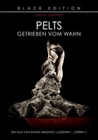 Pelts - Getrieben vom Wahn - Black Ed. / Uncut V. (DVD)