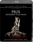 Pelts - Getrieben vom Wahn - Black Ed. / Uncut V.