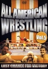 ALL AMERICAN WRESTLING VOL. 5 - LAST CHANCE... (DVD)