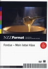 FONDUE - MEIN LIEBER K�SE - NZZ FORMAT