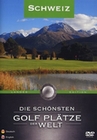 SCHWEIZ - DIE SCHÖNSTEN GOLF PLÄTZE DER WELT - DVD - Sport
