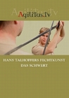 HANS TALHOFFERS FECHTKUNST - DAS SCHWERT - DVD - Sport