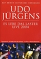 UDO JÜRGENS - ES LEBE DAS LASTER/LIVE 2004